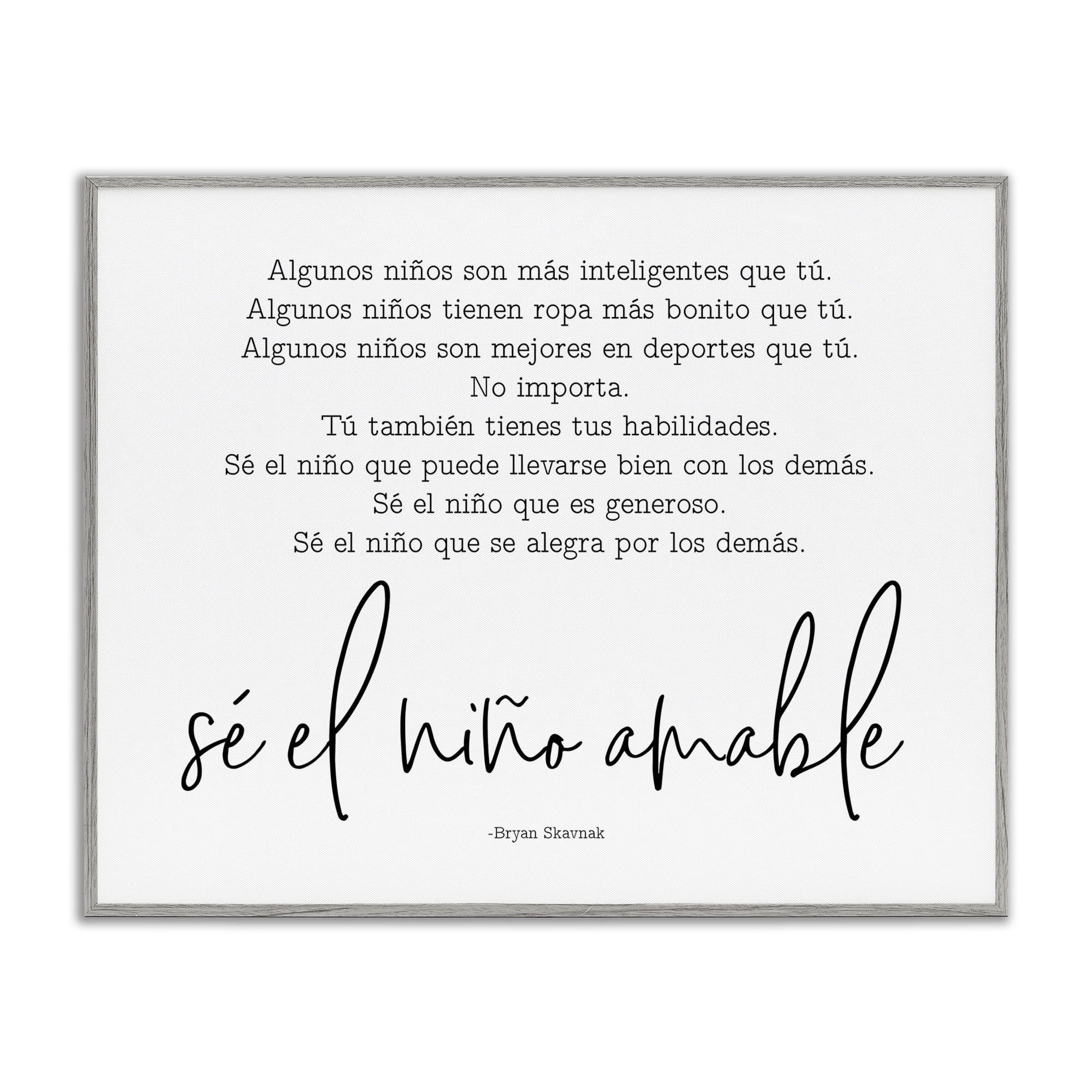 Stupell Industries Se el Niño Amable Inspirational Quotes & Sayings Painting Gray Framed Art Print Wall Art, 20 x 16