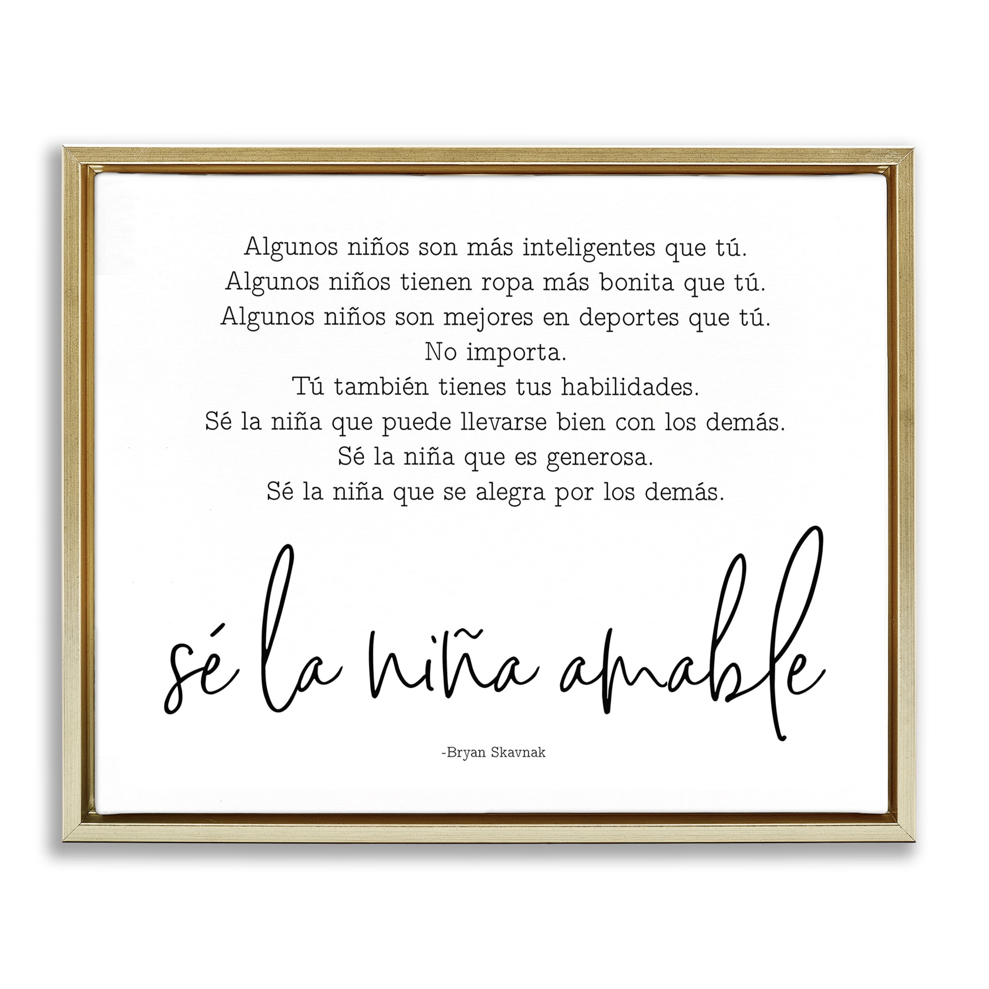 Stupell Industries Se la Niña Amable Inspirational Quotes & Sayings Painting Gold Floater Framed Art Print Wall Art, 21 x 17
