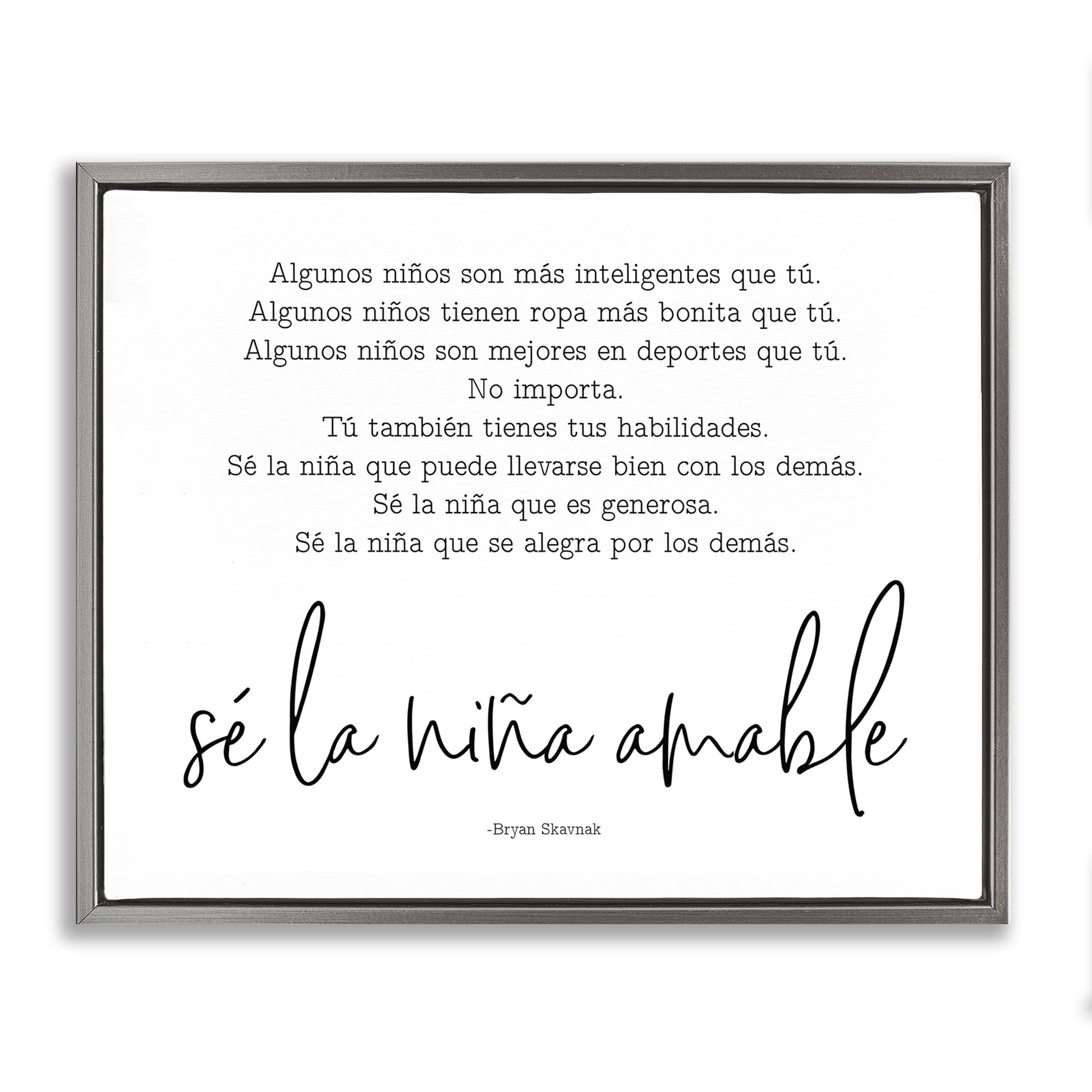 Stupell Industries Se la Niña Amable Inspirational Quotes & Sayings Painting Gray Floater Framed Art Print Wall Art, 31 x 25