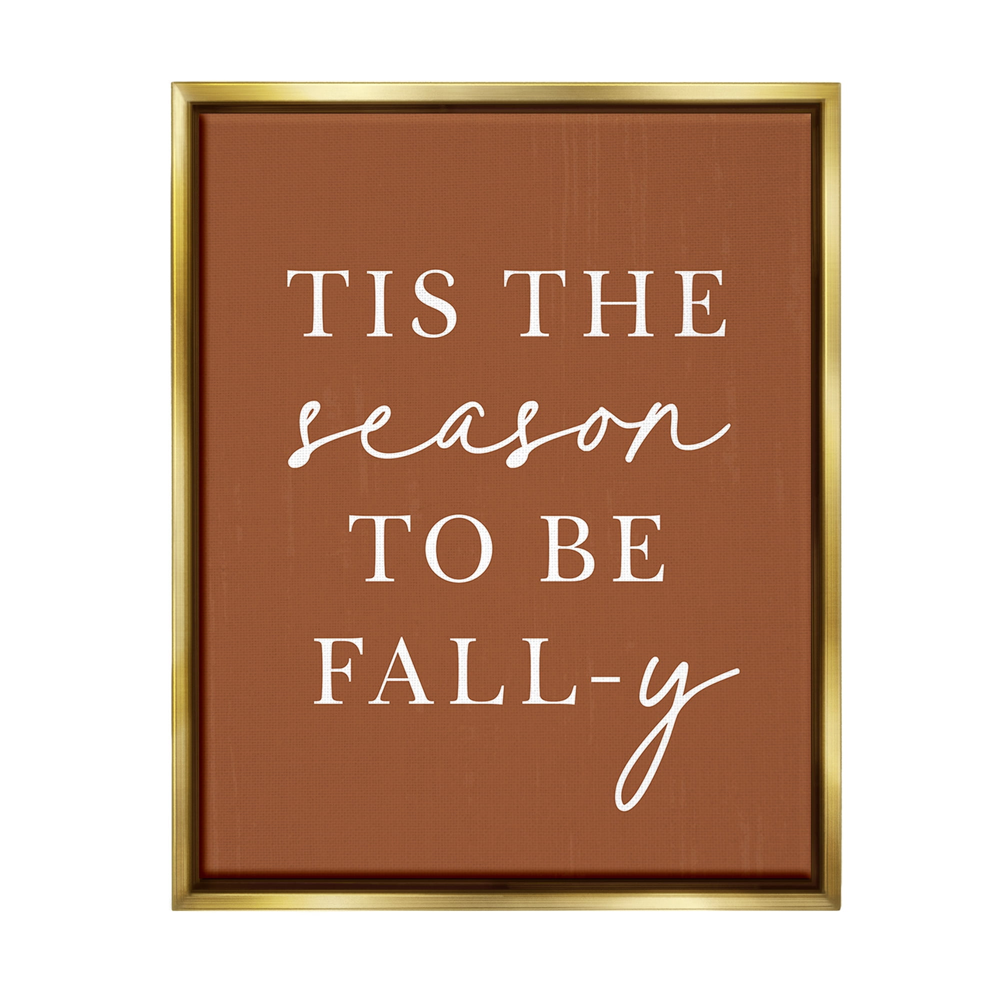 Stupell Industries Season To Be Fall-y Holiday Painting Gold Floater Framed Canvas Art Print Wall Art, 25 x 31