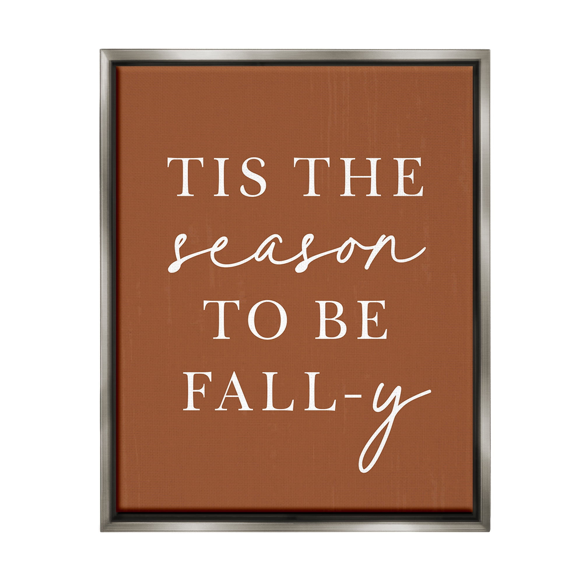 Stupell Industries Season To Be Fall-y Holiday Painting Gray Floater Framed Canvas Art Print Wall Art, 25 x 31