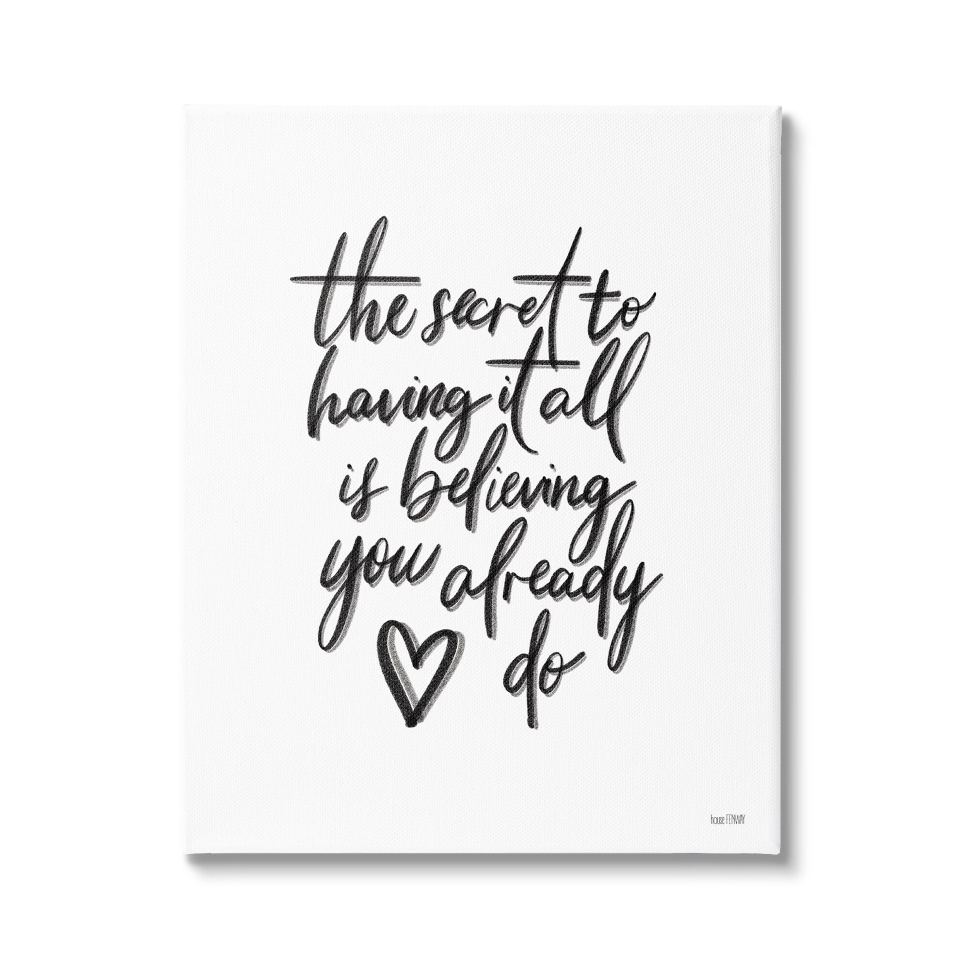 Stupell Industries Secret to Having All is Believing Motivational Phrase Minimal, 16 x 20, Design by House Fenway