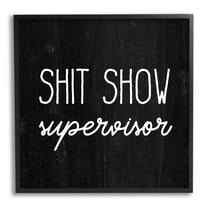 Stupell Industries Sh*t Show Supervisor Funny Sassy Rustic Phrase,12 x 12, Design by Daphne Polselli