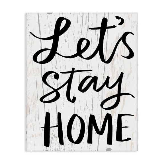 Stupell Industries Shabby Chic Black and White Script Lets Stay Home Wood Look Sign Canvas Art, 16 x 20, by Katie Doucette