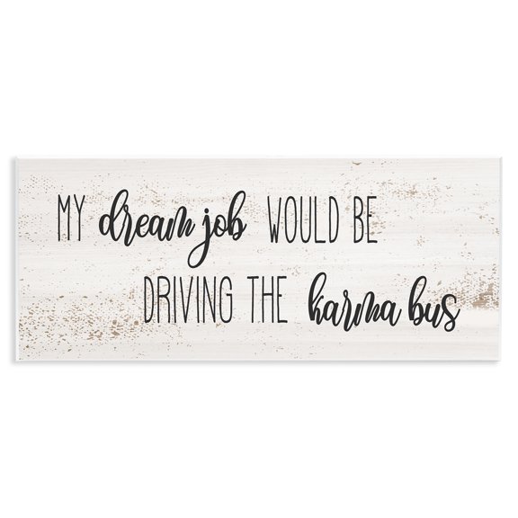 Stupell Industries Shabby Chic Dream Job Driving Karma Bus Whimsical Cursive Script Wall Plaque Art, 17 x 7, by Lil' Rue