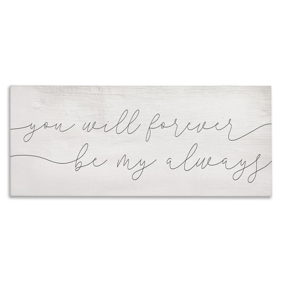 Stupell Industries Shabby Chic You Will Forever Be My Always Romantic Sentiment Canvas Art, 24 x 10, by Lil' Rue