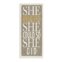 Stupell Industries She Believed She Could Phrase Distressed Grey Inspirational Painting Unframed Art Print Wall Art, 7 x 17