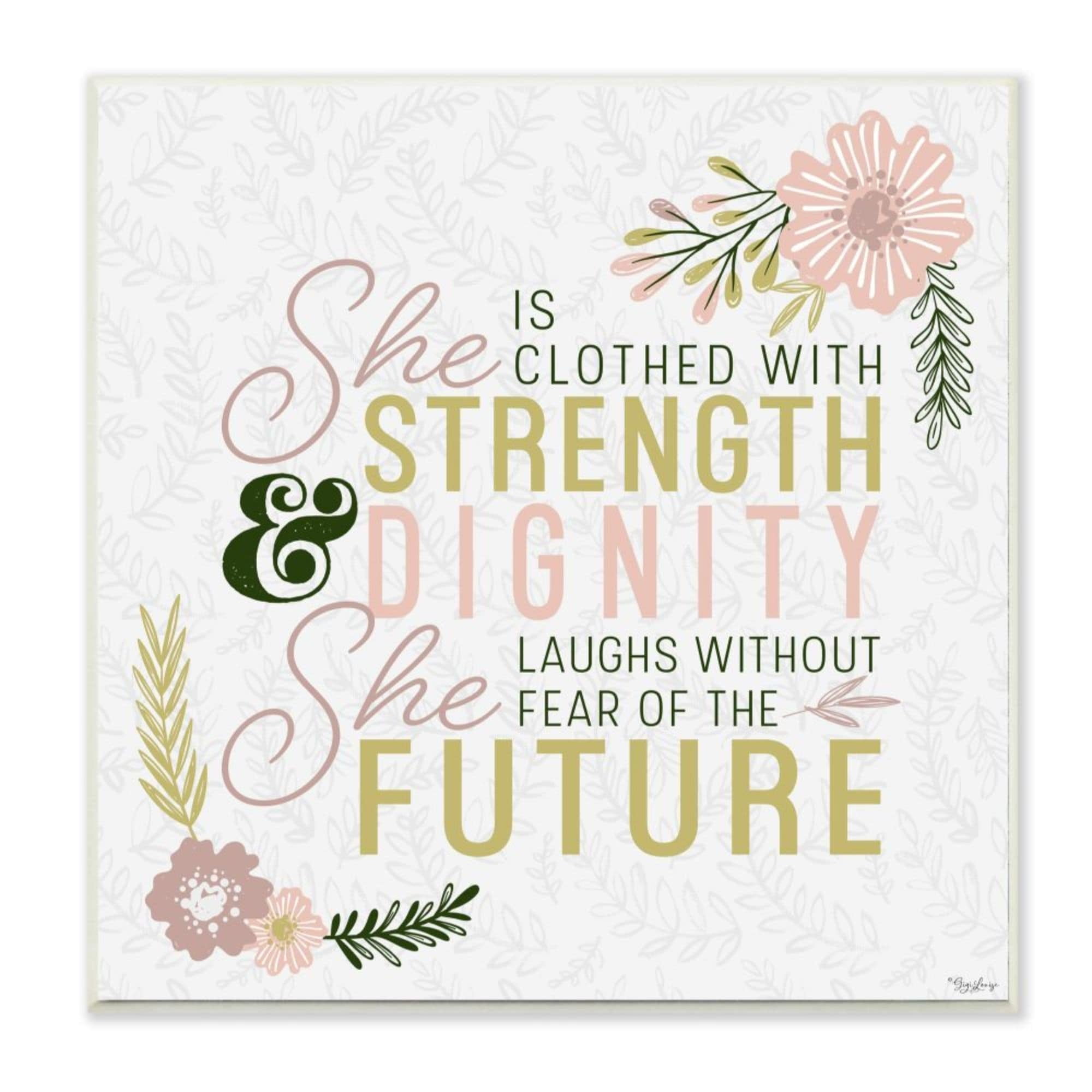 Stupell Industries She's Clothed with Strength Phrase Floral Plant Pattern Design by Gigi Louise