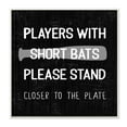 thumbnail image 1 of Stupell Industries Short Bats Closer to the Plate Phrase Baseball Humor Designed by Daphne Polselli, 1 of 6