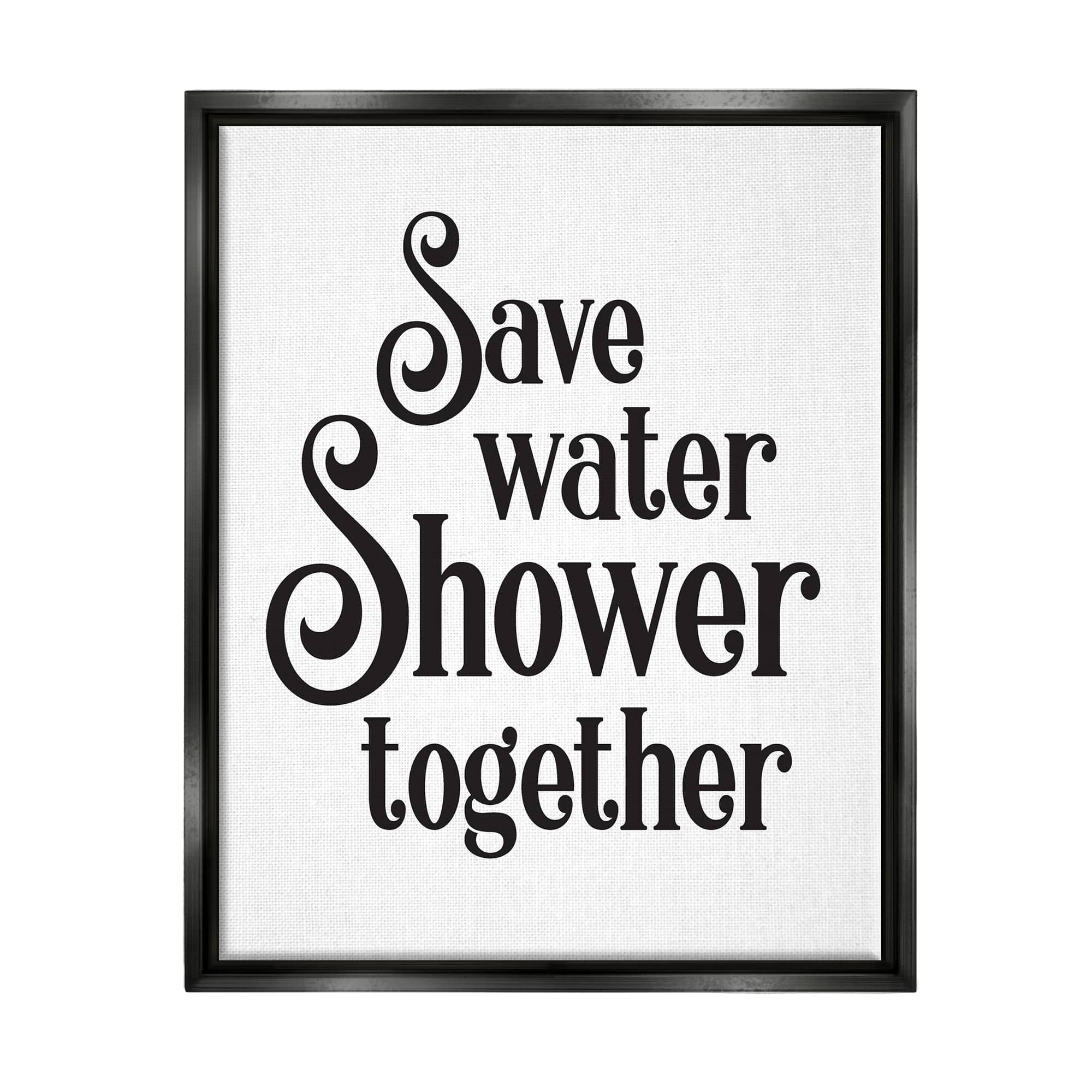 Stupell Industries Shower Together Humorous Bathroom Typography Casual Sign Graphic Art Jet Black Floating Framed Canvas Print Wall Art, Design by Lettered and Lined