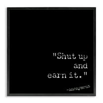 Stupell Industries Shut Up And Earn It Text & Numbers Painting Black Framed Art Print Wall Art, 12 x 12