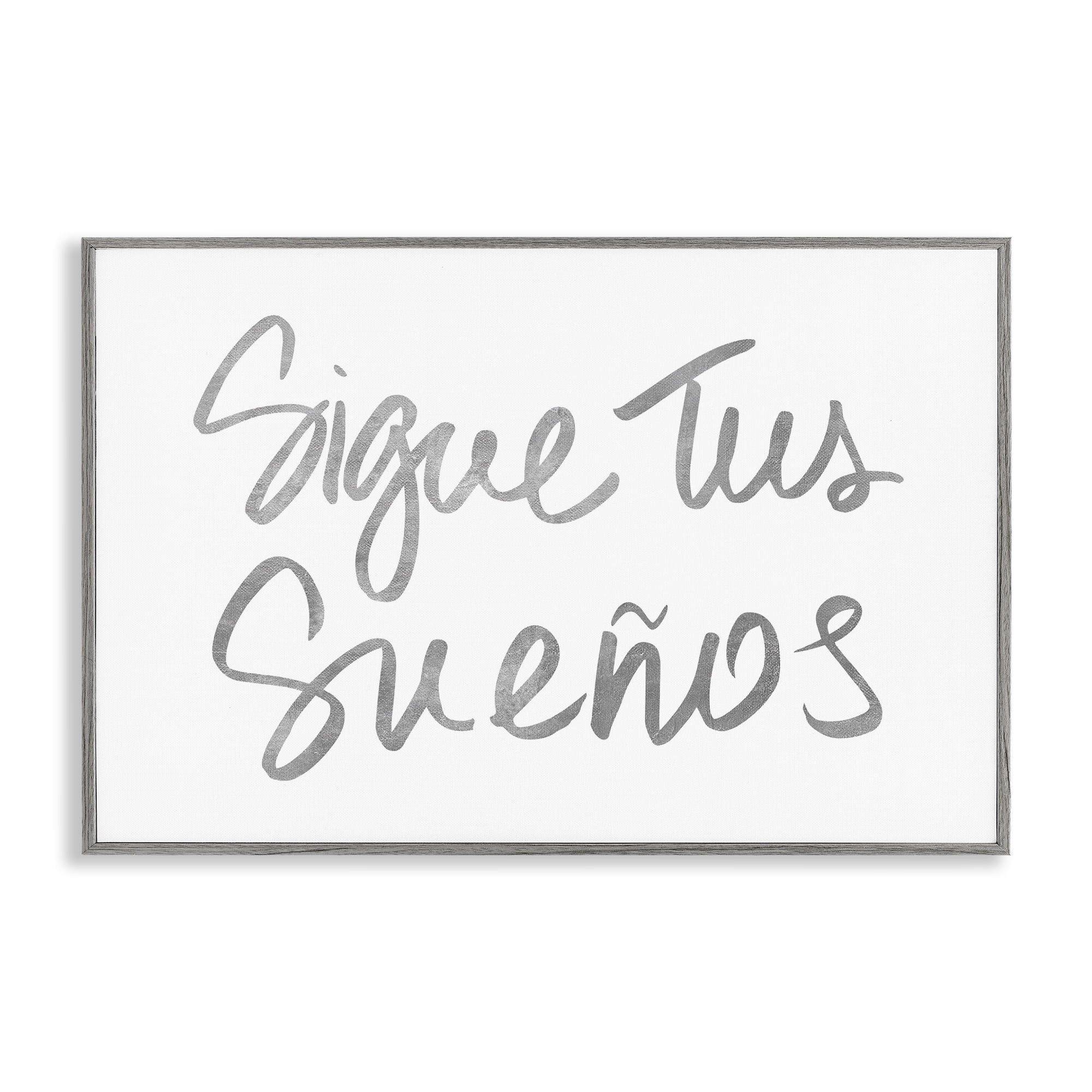 Stupell Industries Sigue Tus Sueños Brilla Inspirational Quotes & Sayings Painting Gray Framed Art Print Wall Art, 24 x 16