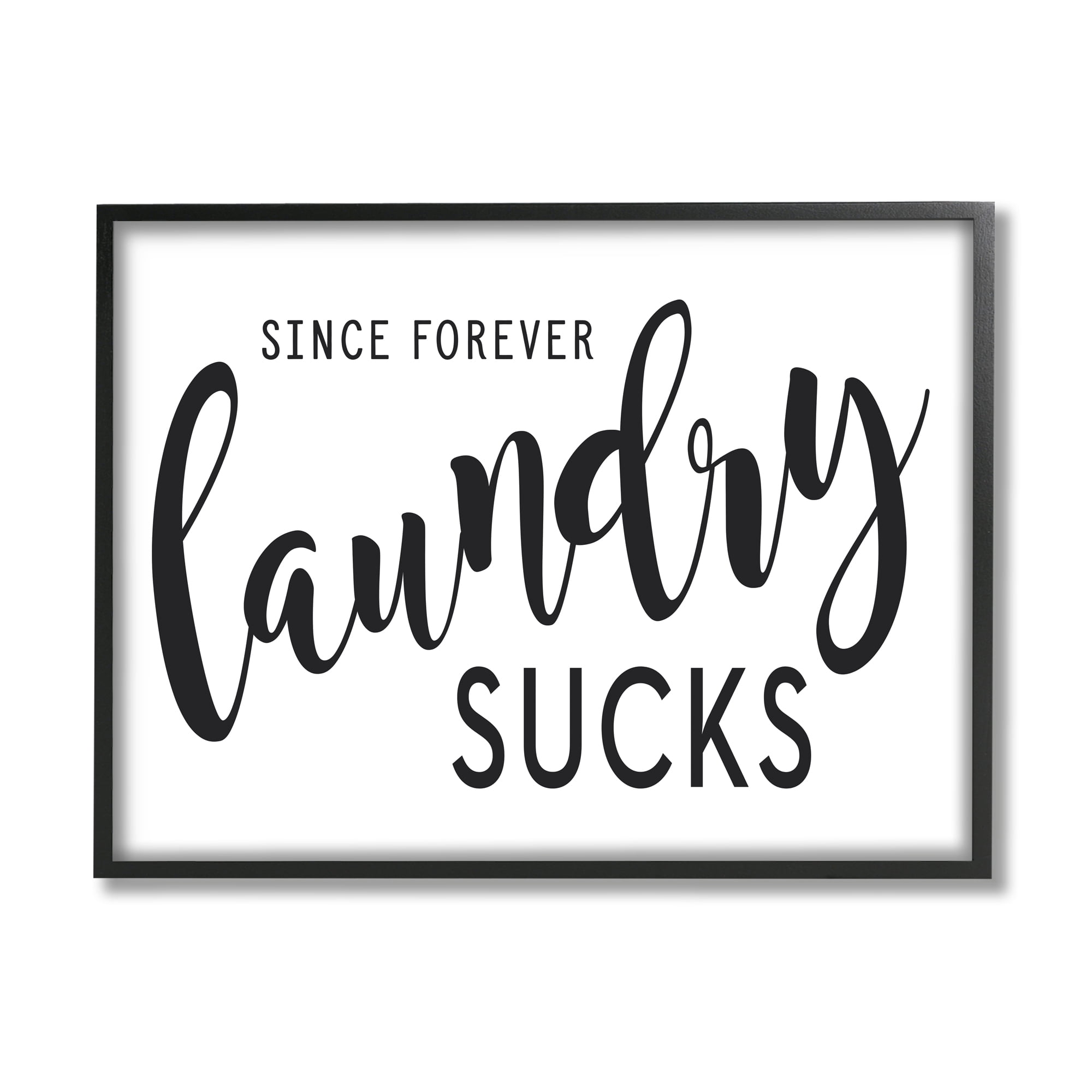 Stupell Industries Since Forever Laundry Sucks Laundry Humor Minimal Text, 11 x 14, Designed by Lettered and Lined