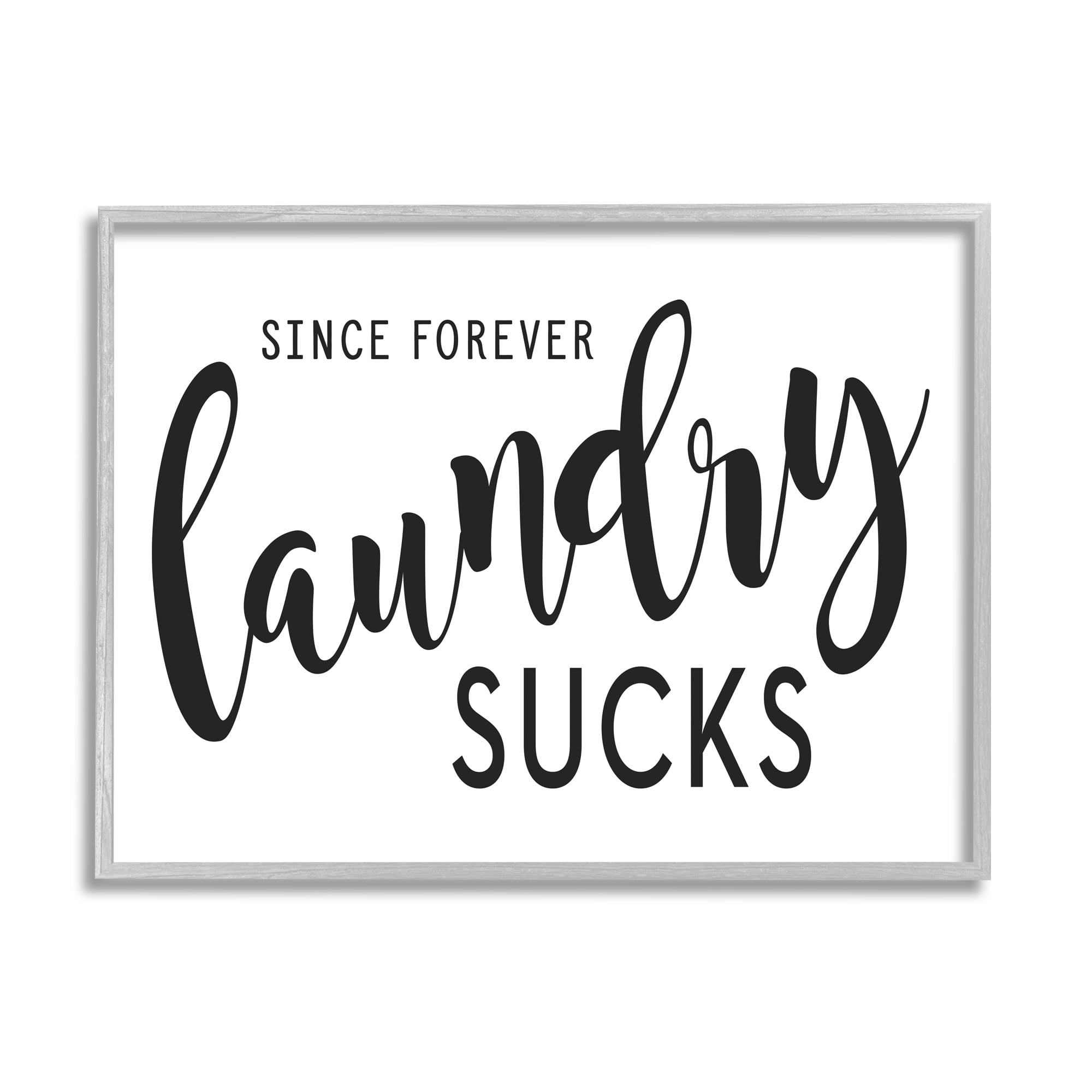 Stupell Industries Since Forever Laundry Sucks Laundry Humor Minimal Text Graphic Art Gray Framed Art Print Wall Art, 11x14, by Lettered and Lined