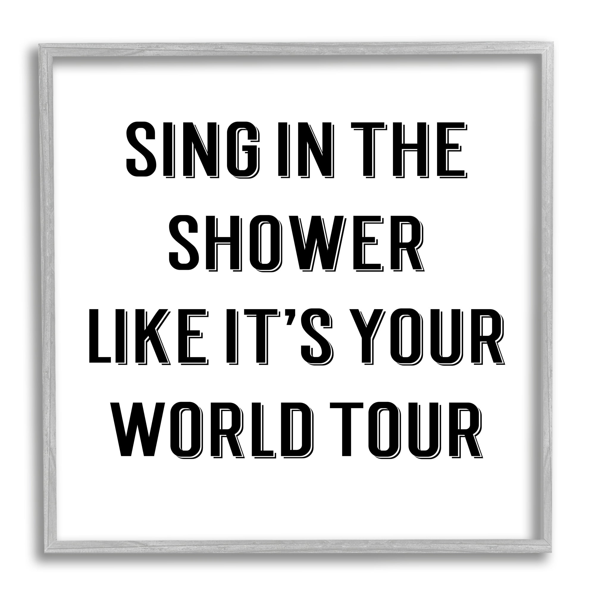 Stupell Industries Sing in Shower Like World Tour Bathroom Quote, 12 x 12, Design by CAD Designs
