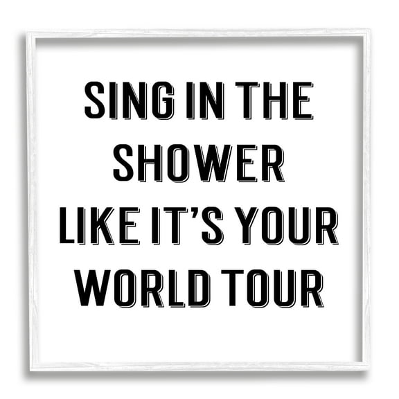 Stupell Industries Sing in Shower Like World Tour Bathroom Quote, 17 x 17, Design by CAD Designs