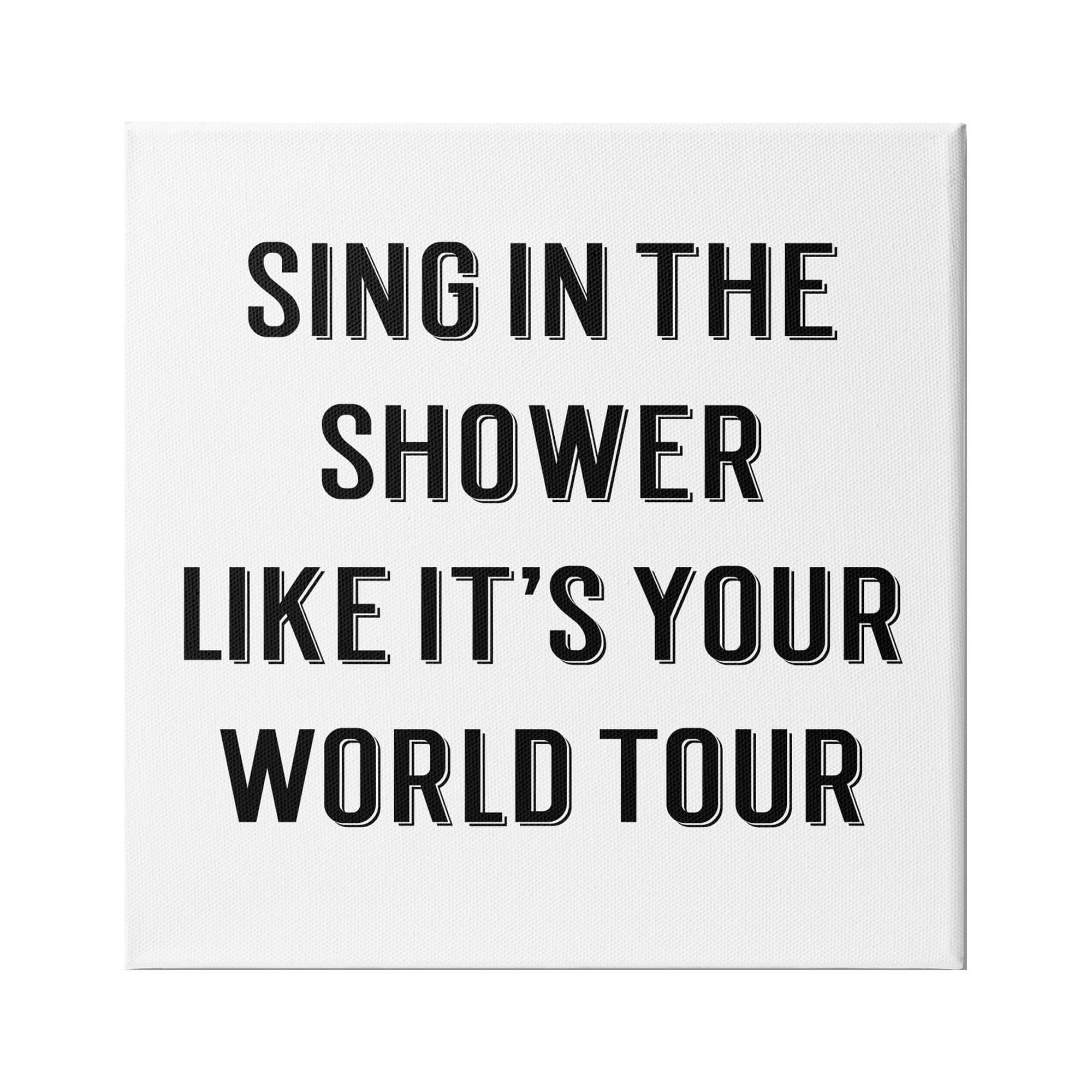 Stupell Industries Sing in Shower Like World Tour Bathroom Quote, 24 x 24, Design by CAD Designs