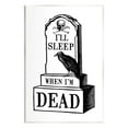 thumbnail image 1 of Stupell Industries Sleep When Dead Phrase Holiday Painting Unframed Art Print Wall Art, 10 x 15, 1 of 7