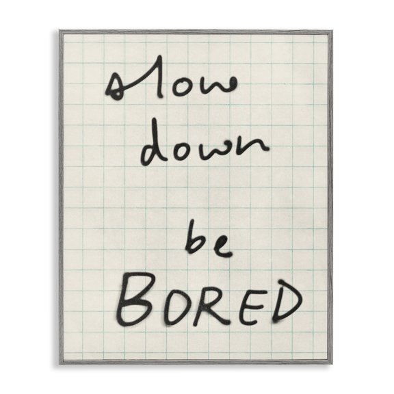 Stupell Industries Slow Down Be Bored Quotes and Sayings Painting Gray Framed Art Print Wall Art, 11 x 14