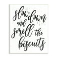 thumbnail image 1 of Stupell Industries Slow Down and Smell Biscuits Funny Patience Phrase, 10 x 15, Design by Daphne Polselli, 1 of 5