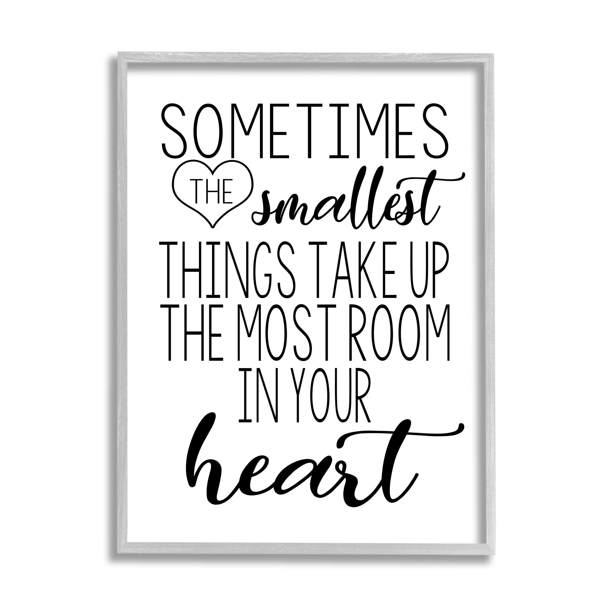 Stupell Industries Smallest Things Take Up Heart Phrase Black White Inspirational Painting Gray Framed Art Print Wall Art, 16 x 20