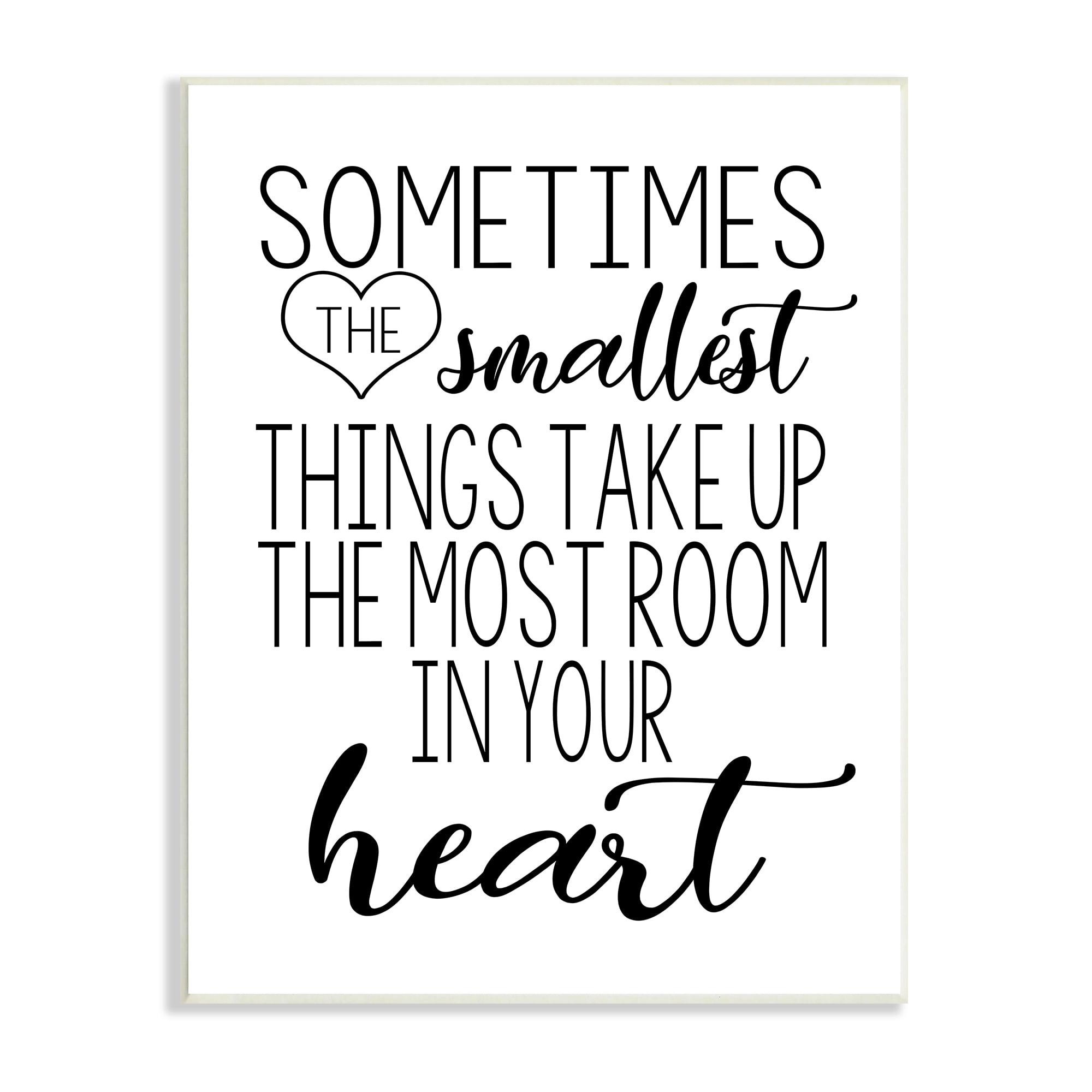 Stupell Industries Smallest Things Take Up Heart Phrase Black White Inspirational Painting Unframed Art Print Wall Art, 10 x 15