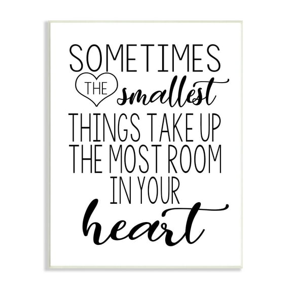 Stupell Industries Smallest Things Take Up Heart Phrase Black White Inspirational Painting Unframed Art Print Wall Art, 10 x 15