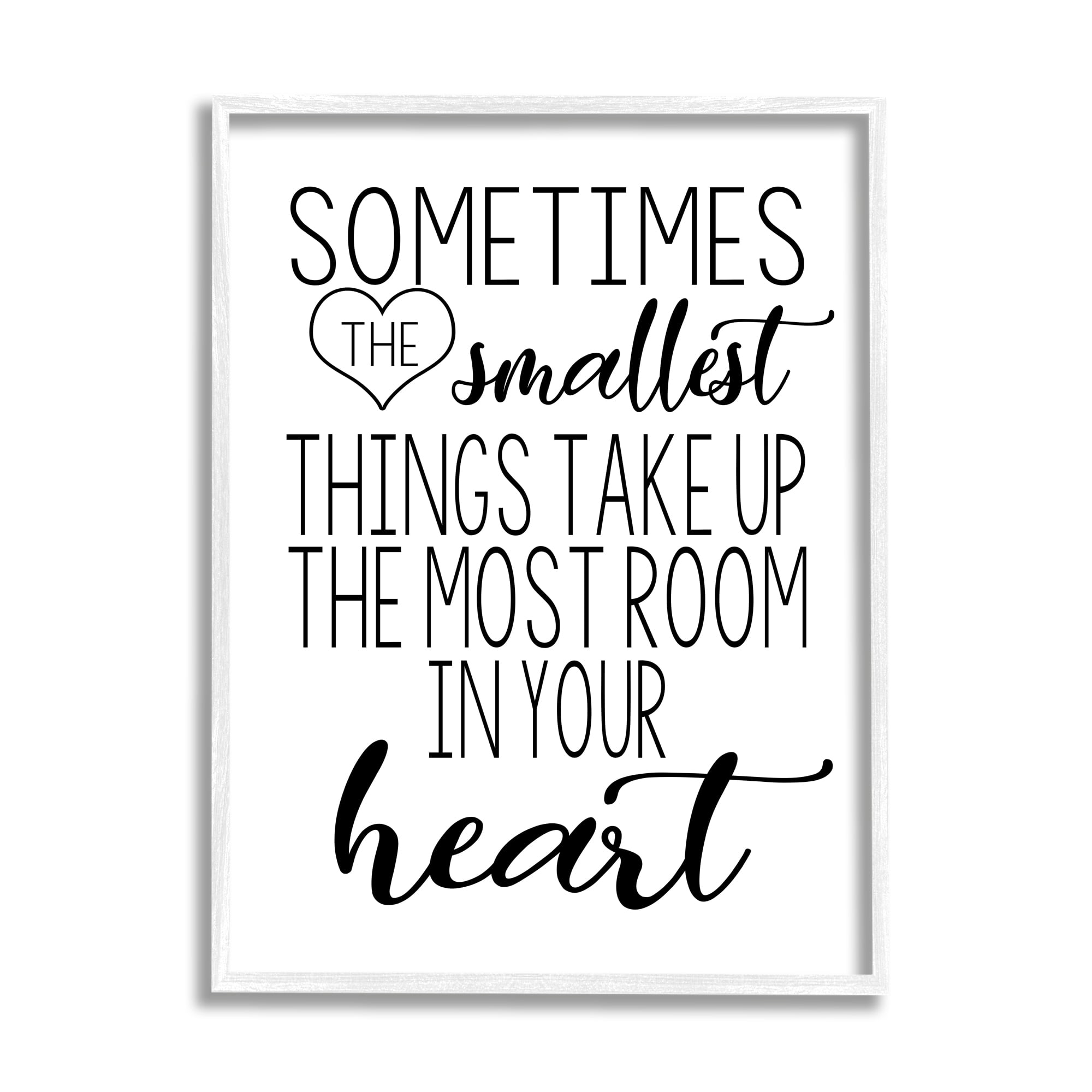 Stupell Industries Smallest Things Take Up Heart Phrase Black White Inspirational Painting White Framed Art Print Wall Art, 11 x 14