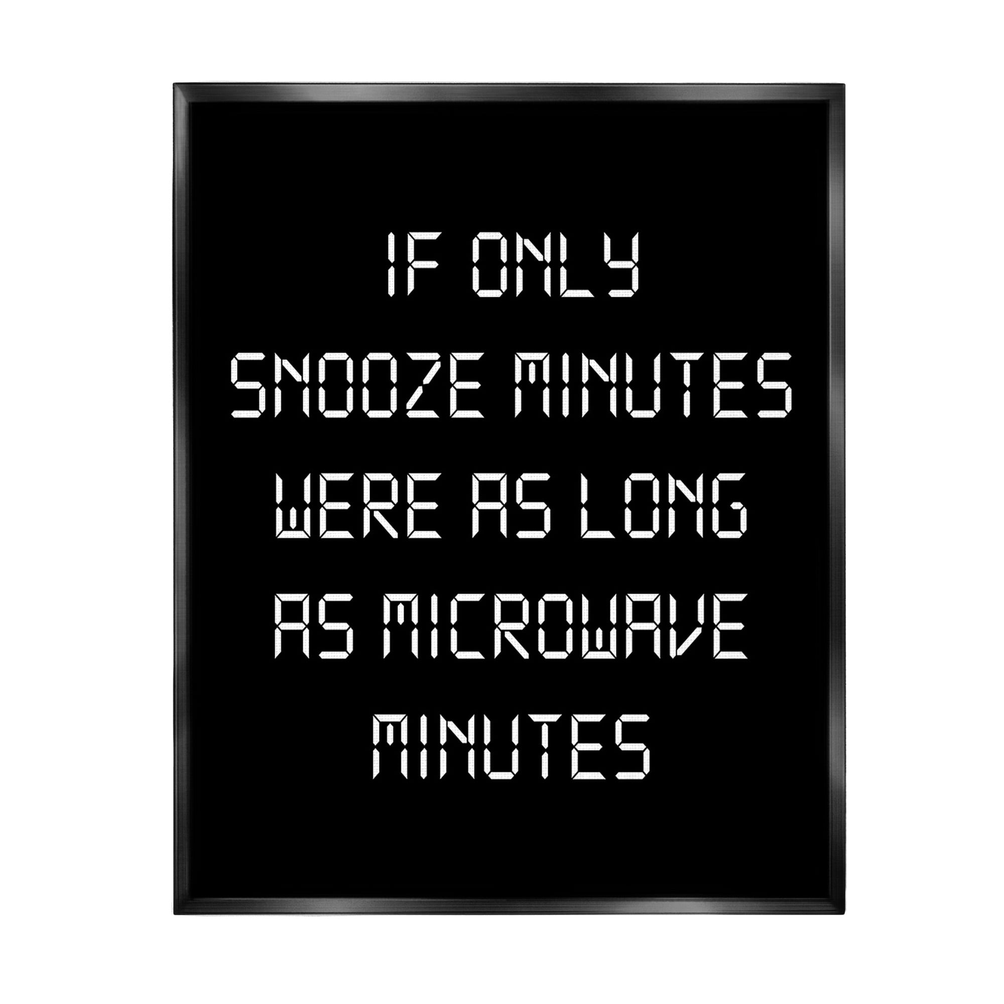 Stupell Industries Snooze Vs Microwave Minutes Typography Painting Black Floater Framed Canvas Art Print Wall Art, 17 x 21