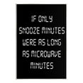 thumbnail image 1 of Stupell Industries Snooze Vs Microwave Minutes Typography Painting Unframed Art Print Wall Art, 13 x 19, 1 of 7