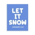 thumbnail image 1 of Stupell Industries Snow Somewhere Else Holiday Painting Unframed Art Print Wall Art, 11 x 14, 1 of 8