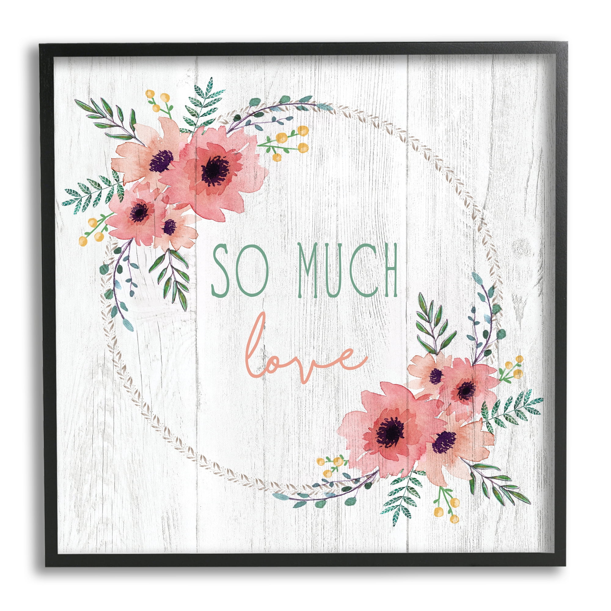 Stupell Industries So Much Love Sentiment Soft Blushing Florals Poppy, 24 x 24, Designed by Elizabeth Tyndall