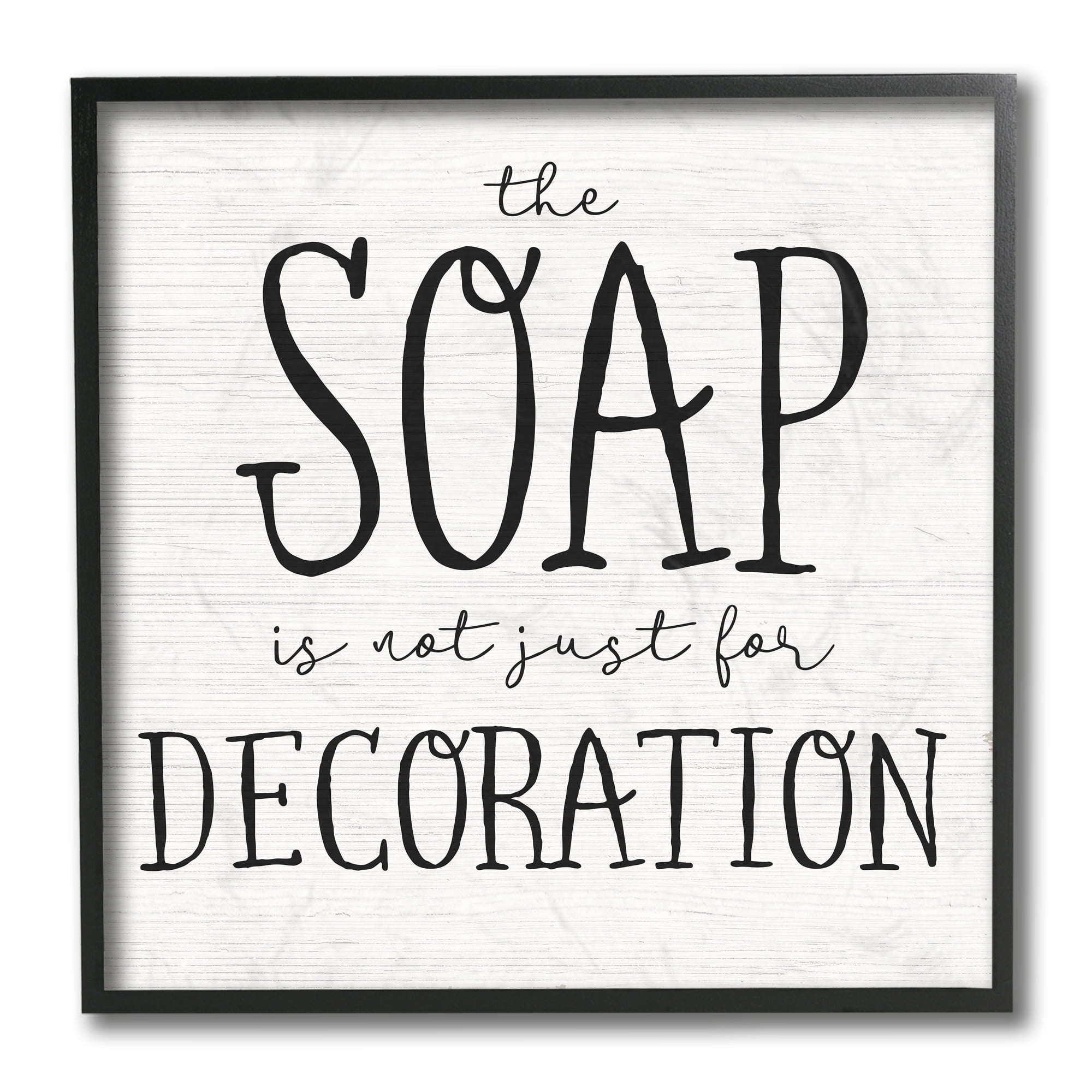 Stupell Industries Soap's Not Decoration Phrase Sassy Bathroom Quote Black Framed, 12 x 12, Design by Daphne Polselli