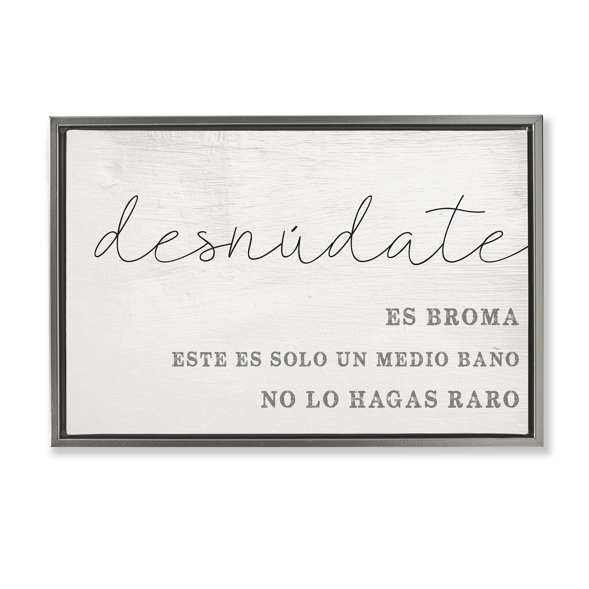Stupell Industries Solo un Medio Baño Bath & Laundry Painting Gray Floater Framed Art Print Wall Art, 25 x 17