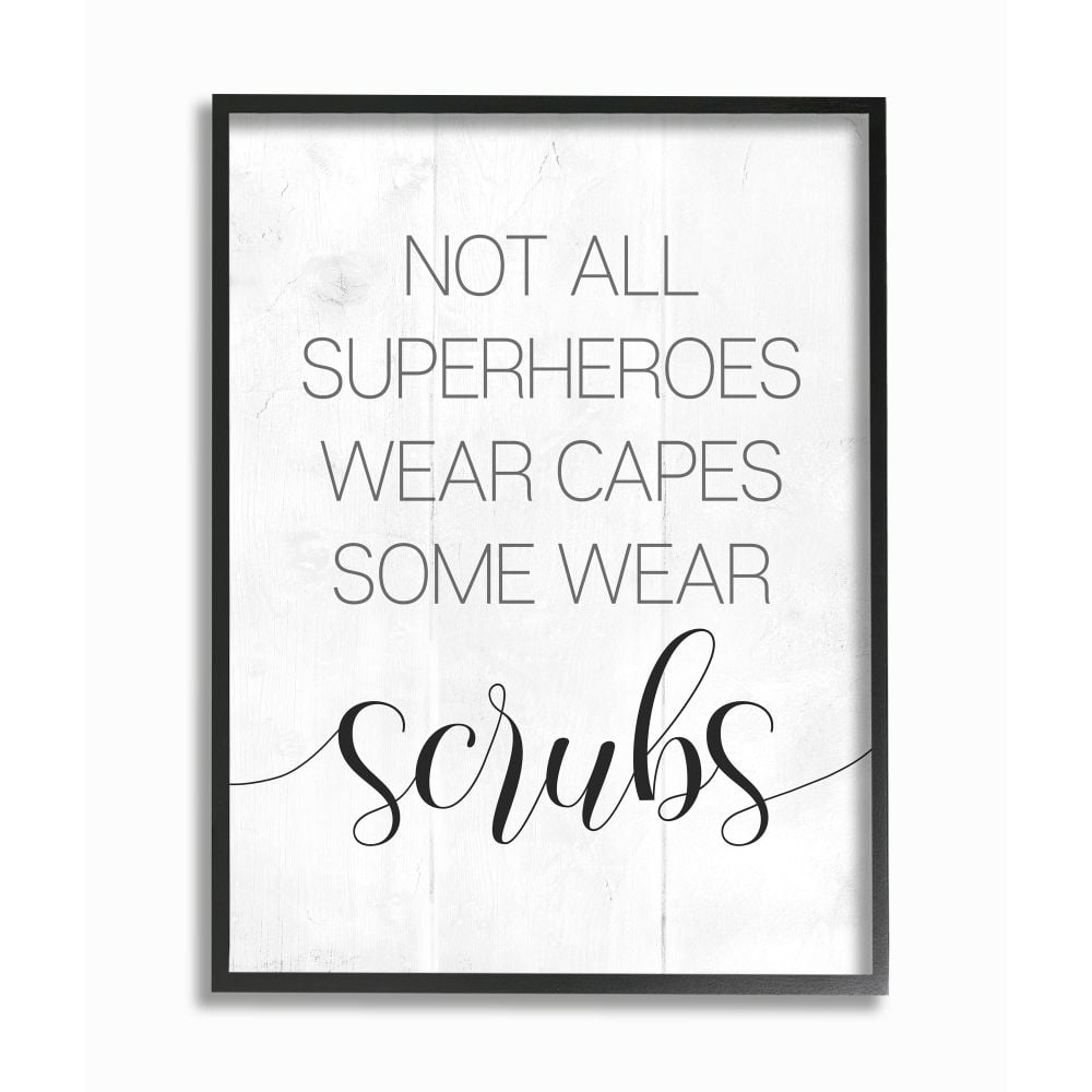Stupell Industries Some Superheroes Wear Scrubs Health Care Worker Appreciation Framed Wall Art Design by Daphne Polselli
