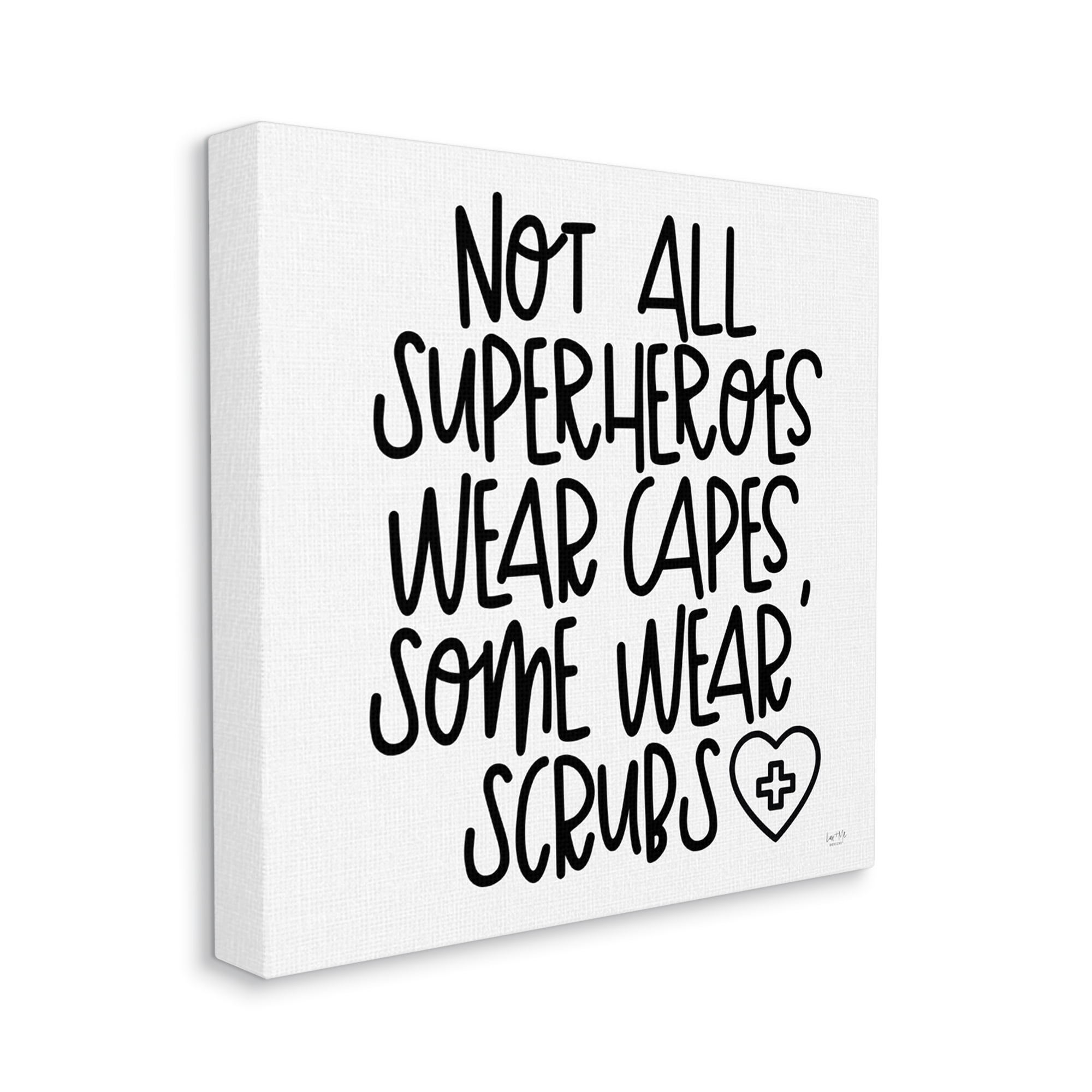 Stupell Industries Some Superheroes Wear Scrubs Healthcare Appreciation Canvas Wall Art by LUX + Me Designs