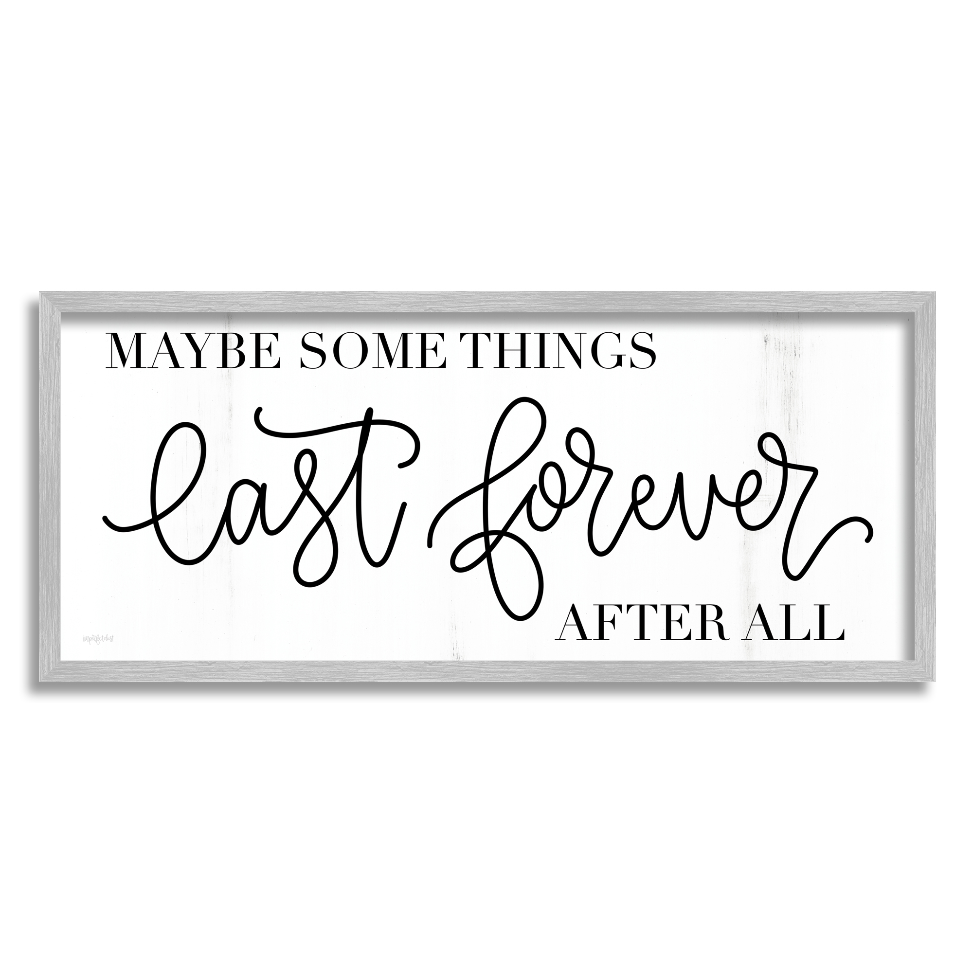 Stupell Industries Some Things Last Forever Inspirational Text Phrase Framed Wall Art, 30 x 13, Design by Imperfect Dust