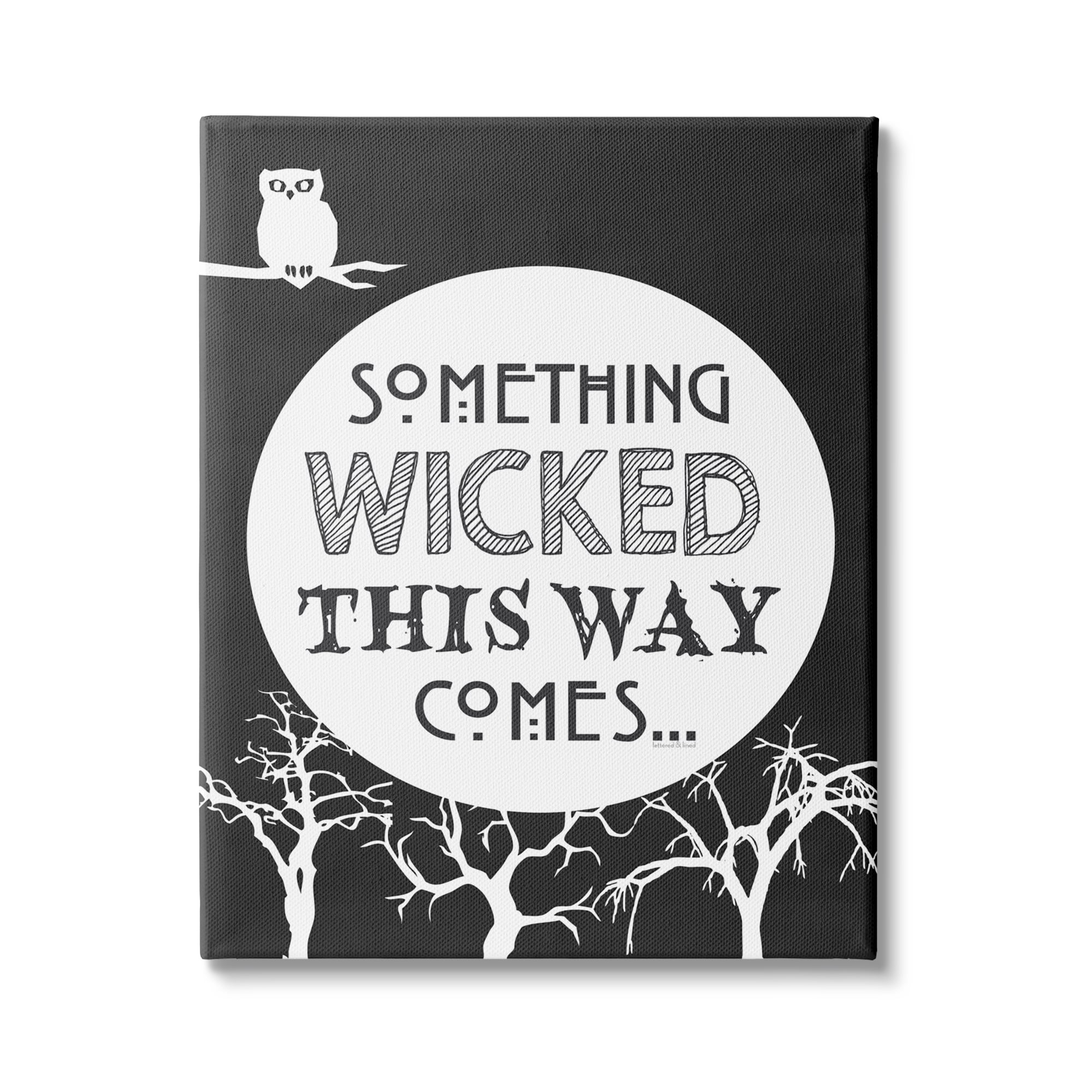 Stupell Industries Something Wicked This Way Comes Spooky Halloween Phrase, 36 x 48,Design by Lettered and Lined