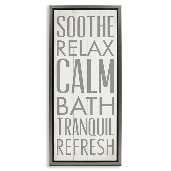 Stupell Industries Soothe Calm Relax Bath Bathroom Typography Painting Gray Floater Framed Canvas Art Print Wall Art, 11 x 25