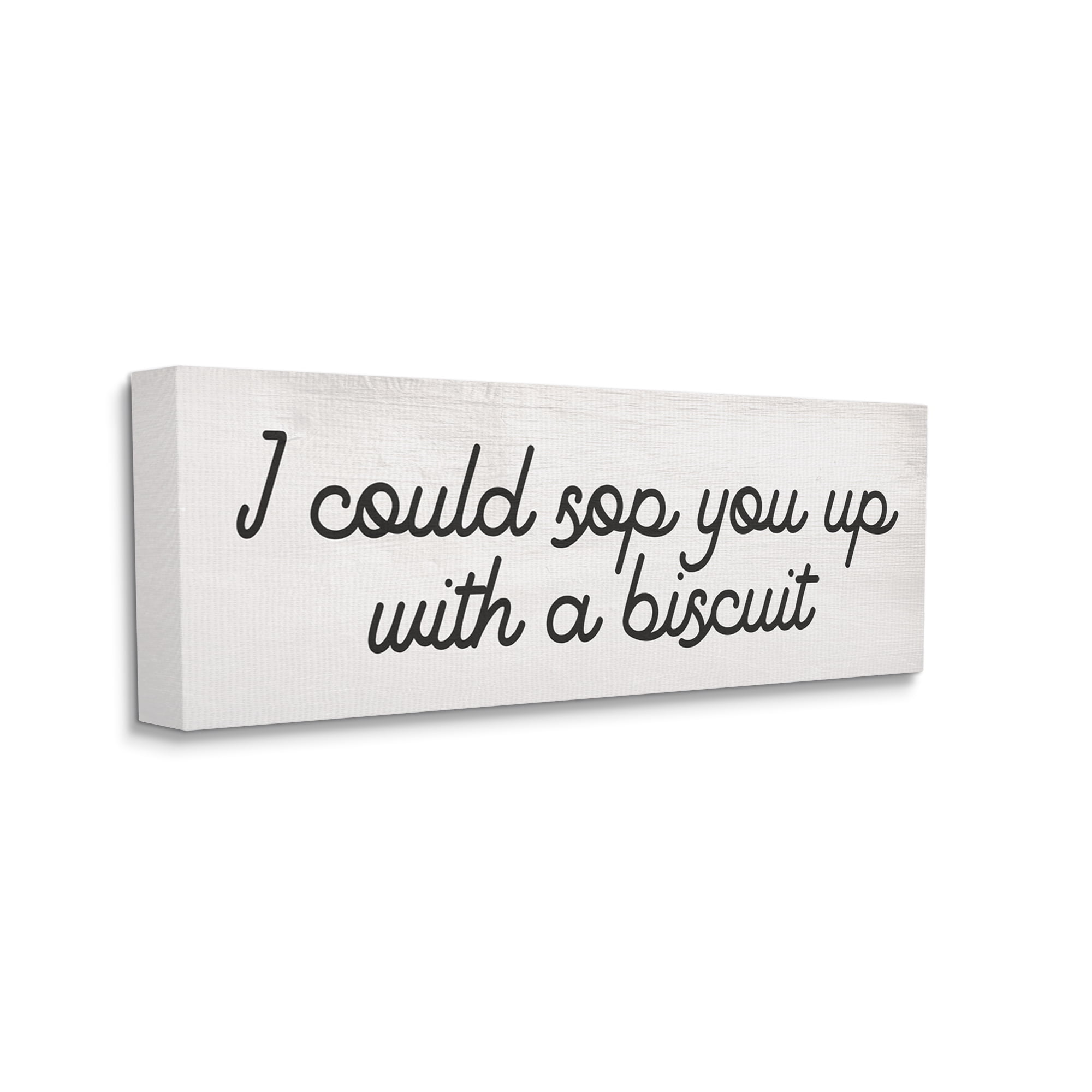 Stupell Industries Sop You Up With A Biscuit Southern Slang Inspirational Painting Gallery Wrapped Canvas Print Wall Art, 10 x 24