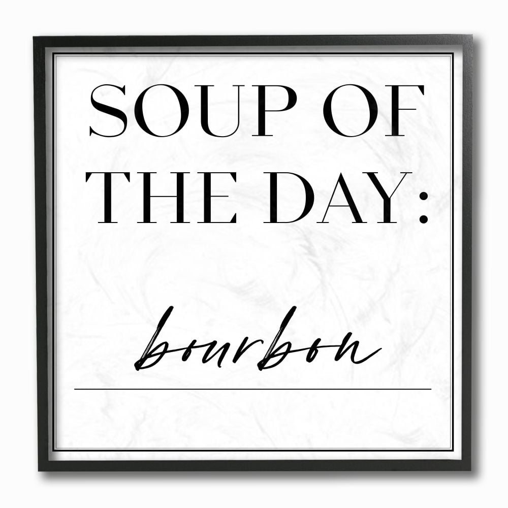 Stupell Industries Soup of the Day is Bourbon Drink Humor Designed by Anna Hambly