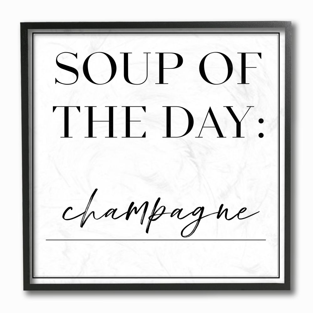 Stupell Industries Soup of the Day is Champagne Drink Humor Designed by Anna Hambly