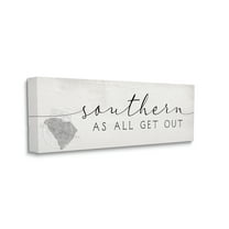 Stupell Industries Southern As All Get Out South Carolina State Slang Typography Painting Gallery Wrapped Canvas Print Wall Art, 10 x 24