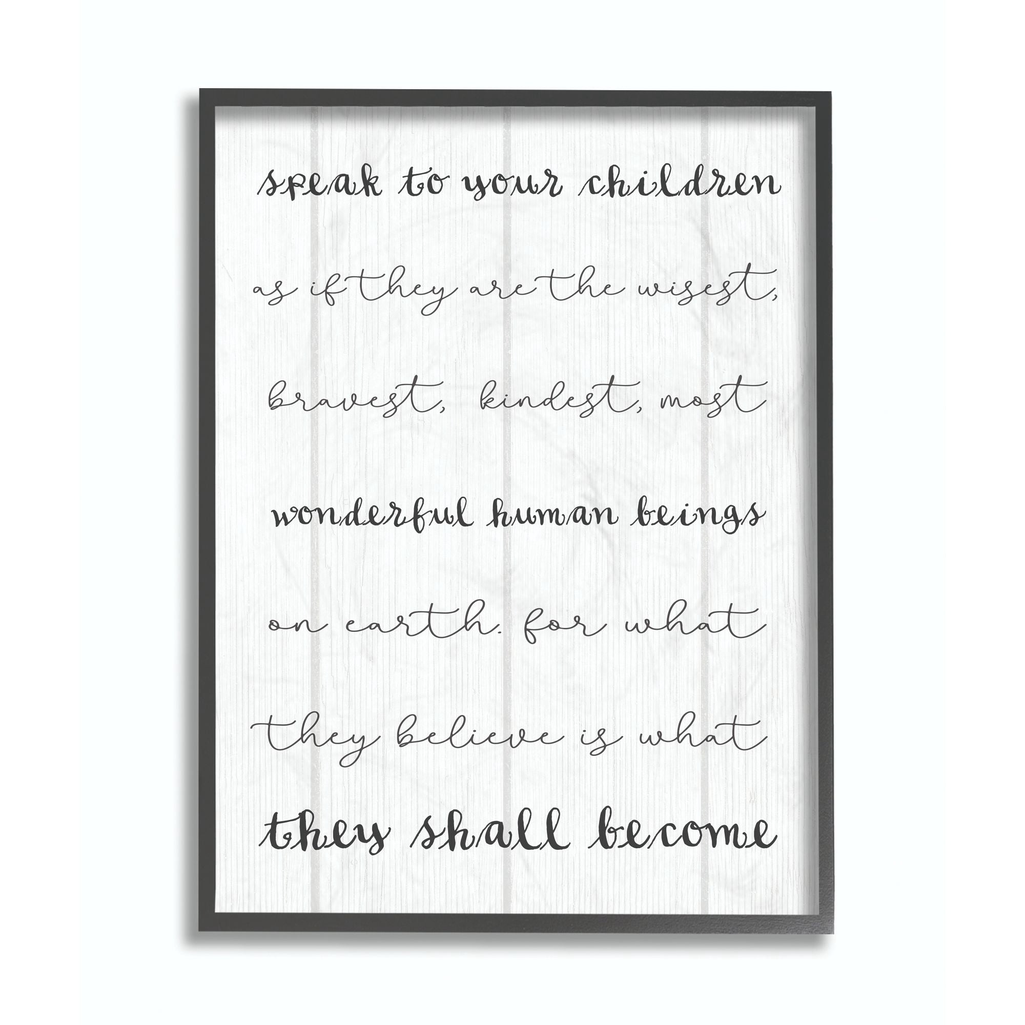 Stupell Industries Speak To Your Children Family Kids Home Inspirational Word Design Framed Wall Art by Daphne Polselli