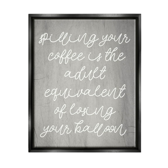 Stupell Industries Spilling Your Coffee Funny Graphic Art Jet Black Floating Framed Canvas Print Wall Art, Design by Lil' Rue