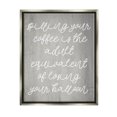 thumbnail image 1 of Stupell Industries Spilling Your Coffee Funny Graphic Art Luster Gray Floating Framed Canvas Print Wall Art, Design by Lil' Rue, 1 of 6
