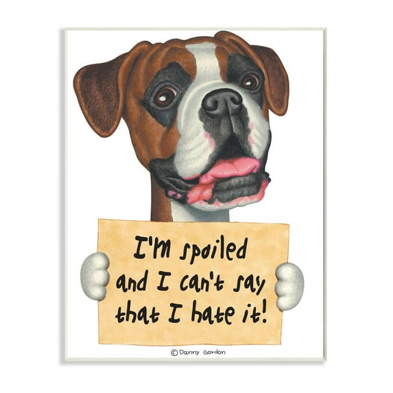 Stupell Industries Spoiled Boxer Dog Phrase Funny Home Pet Sign Animals & Insects Painting Unframed Art Print Wall Art, 13 x 19
