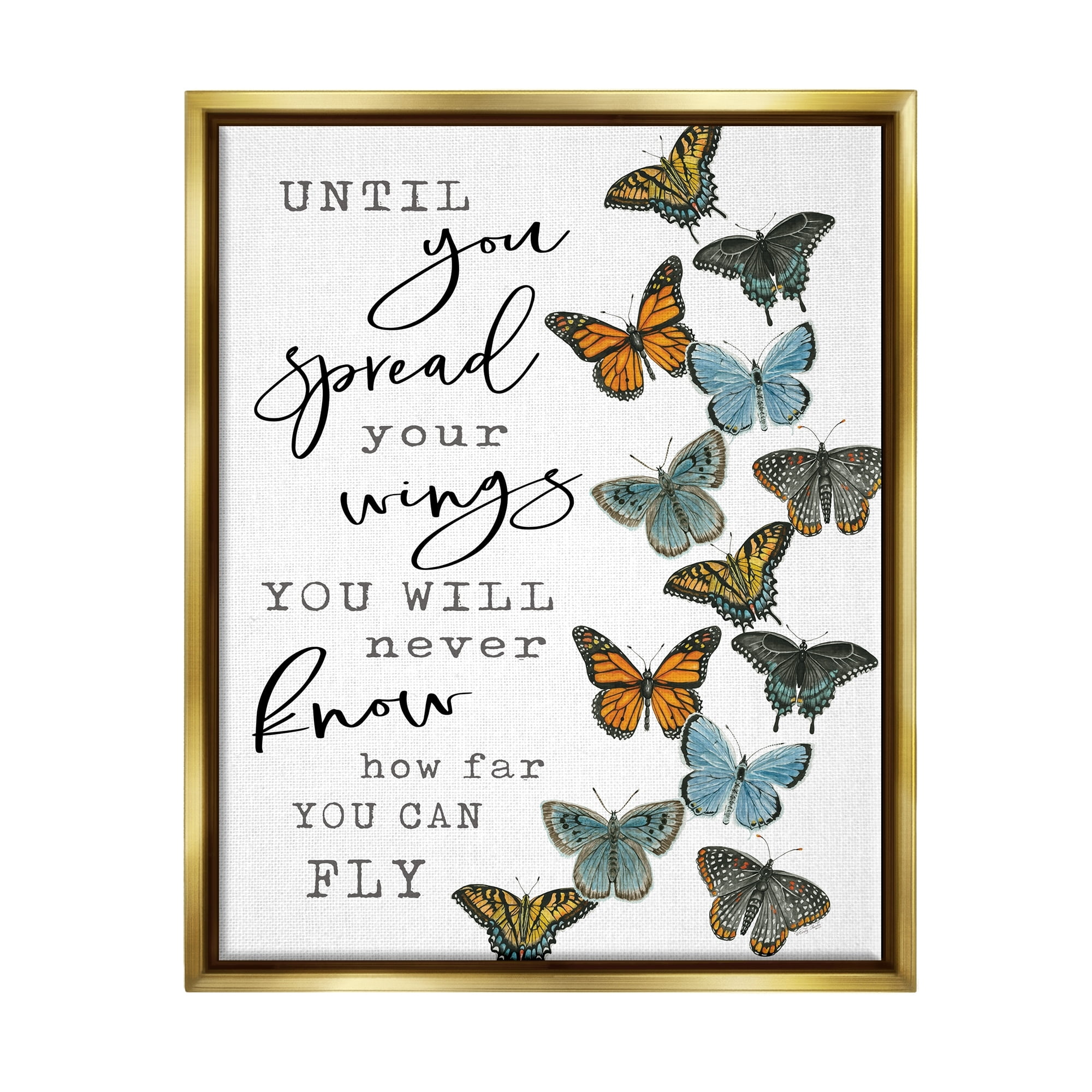 Stupell Industries Spread Your Wings Encouraging Butterflies Motivational Quote Graphic Art Metallic Gold Floating Framed Canvas Print Wall Art, Design by Cindy Jacobs