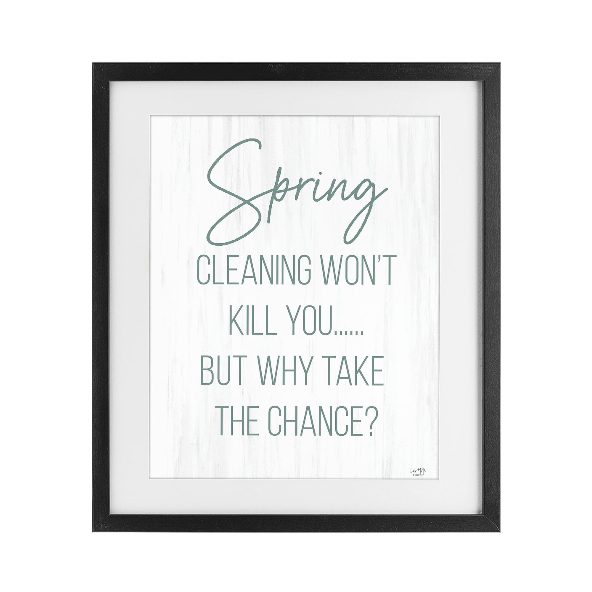 Stupell Industries Spring Cleaning Won't Kill You Black Framed Print Under Glass, design by Lux + Me Designs