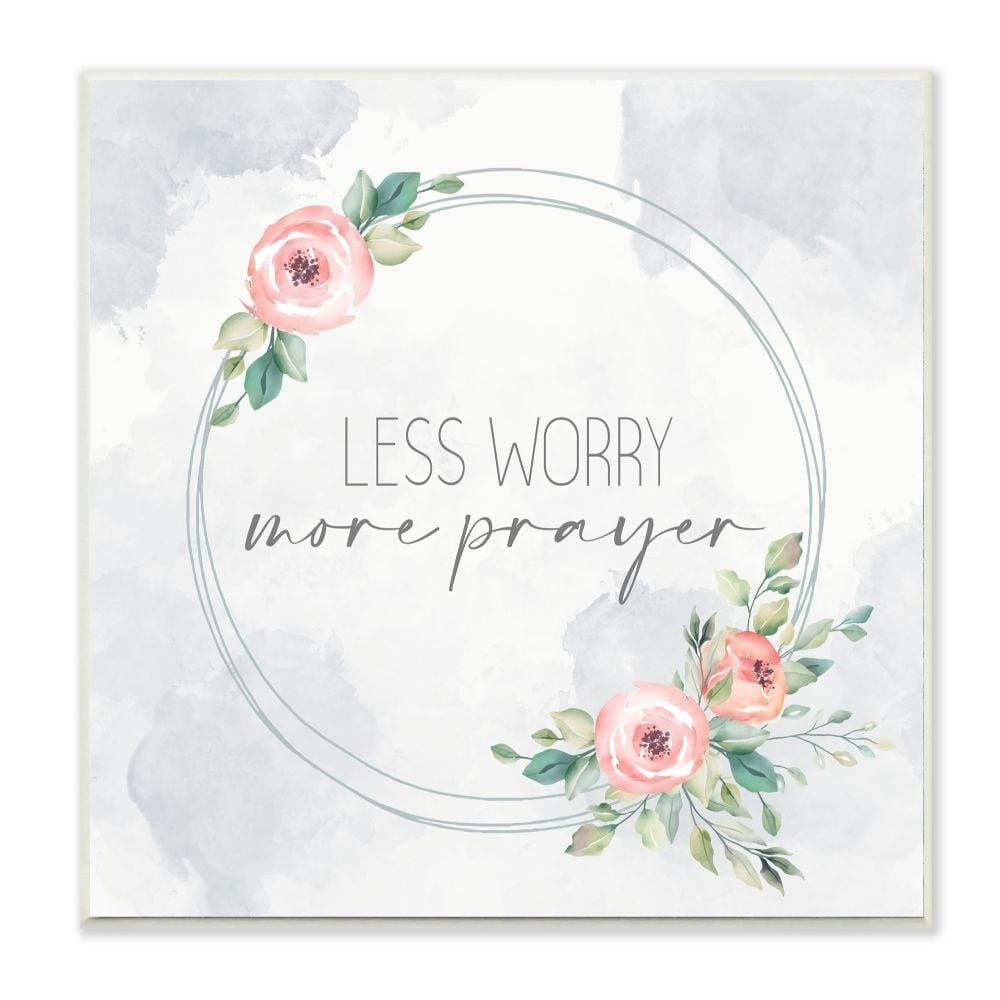 Stupell Industries Spring Floral Circle Less Worry More Prayer Quote Wall Plaque Design by Kim Allen